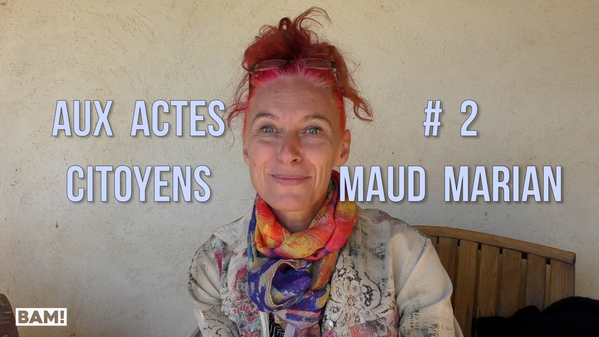 BAM! News - AUX ACTES CITOYENS #2 : MAUD MARIAN