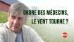 ORDRE DES MÉDECINS, LE VENT TOURNE ?